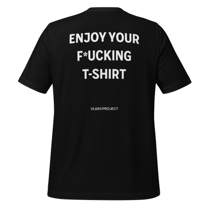 ENJOY YOUR F*CKING TSHIRT