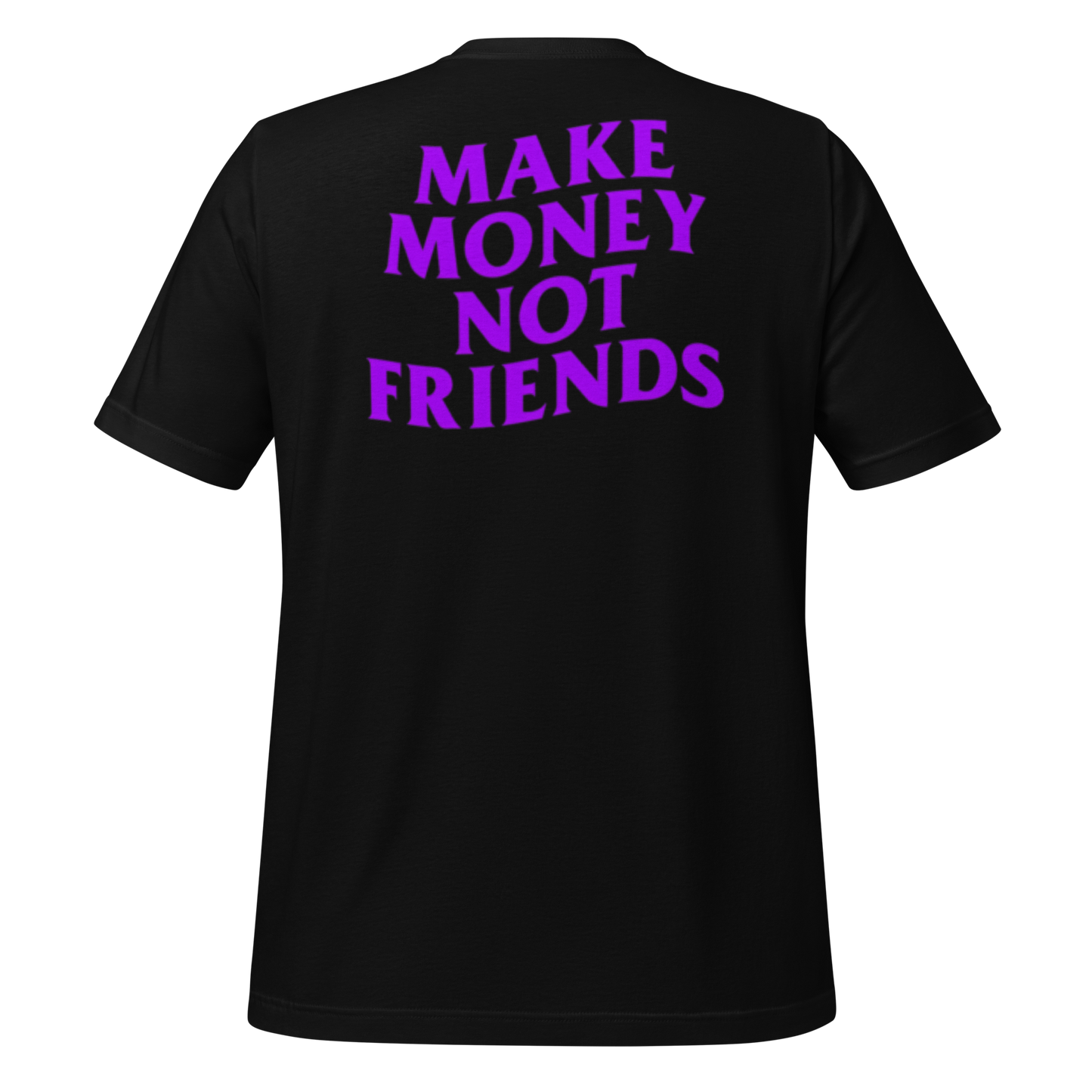 MAKE MONEY NOT FRIENDS