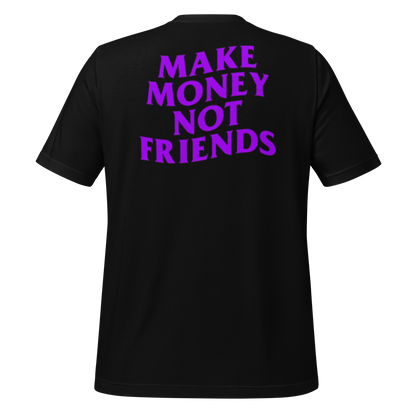 MAKE MONEY NOT FRIENDS