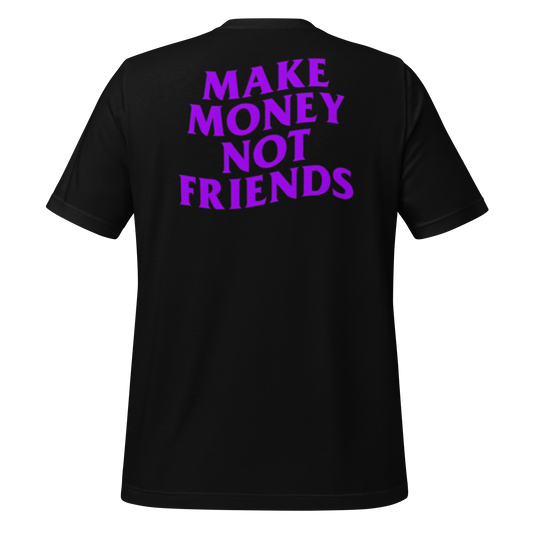 MAKE MONEY NOT FRIENDS