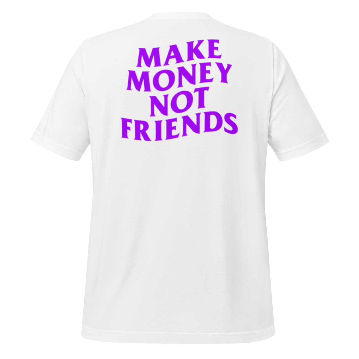 MAKE MONEY NOT FRIENDS