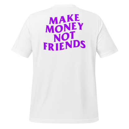 MAKE MONEY NOT FRIENDS